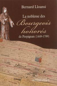 La noblesse des bourgeois honorés de Perpignan : 1449-1789