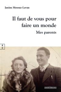 Il faut de vous pour faire un monde : mes parents