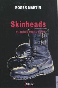 Skinheads : et autres récits noirs