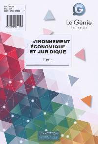 Environnement économique et juridique. Vol. 1