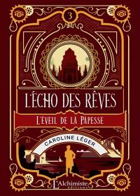 L'écho des rêves. Vol. 3. L'éveil de la papesse