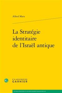 La stratégie identitaire de l'Israël antique