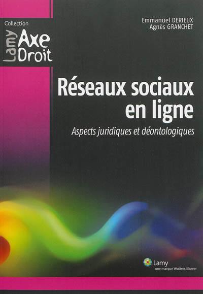 Les réseaux sociaux en ligne : aspects juridiques et déontologiques