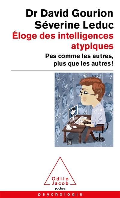 Eloge des intelligences atypiques : pas comme les autres, plus que les autres !