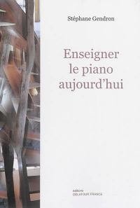 Enseigner le piano aujourd'hui