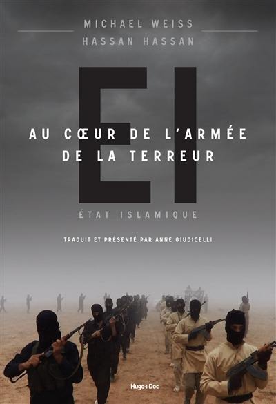 EI, Etat islamique : au coeur de l'armée de la terreur