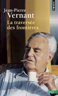 Entre mythe et politique. Vol. 2. La traversée des frontières