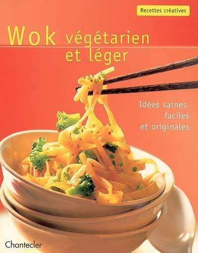 Wok végétarien et léger : idées saines, faciles et originales