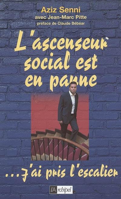 L'ascenseur social est en panne... j'ai pris l'escalier !