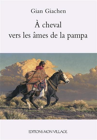 A cheval vers les âmes de la pampa