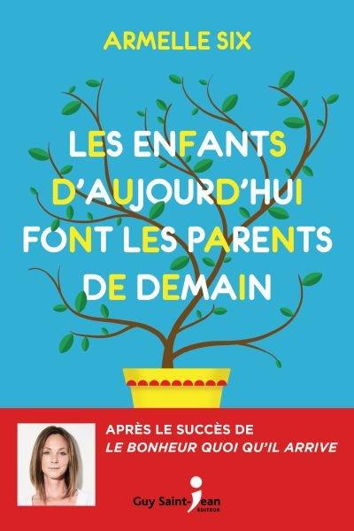 Les enfants d'aujourd'hui font les parents de demain