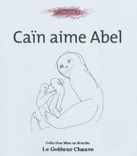 Caïn aime Abel