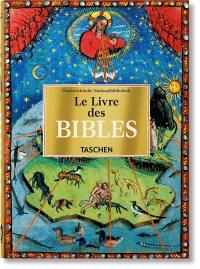 Le livre des Bibles : les plus belles Bibles enluminées du Moyen Age