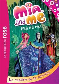 Mia and me. Vol. 4. Le repaire de la sorcière. Mia et moi. Vol. 4. Le repaire de la sorcière