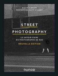 Street photography : le savoir-faire du photographe de rue