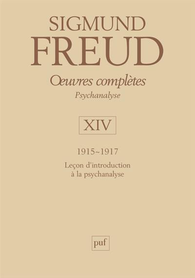 Oeuvres complètes : psychanalyse. Vol. 14. 1915-1917 : leçons d'introduction à la psychanalyse