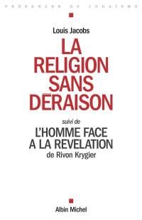 La religion sans déraison. L'homme face à la révélation