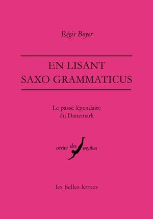 En lisant Saxo Grammaticus : le passé légendaire du Danemark