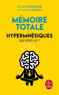 Mémoire totale : hypermnésiques : qui sont-ils ?