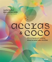 Accras & coco : chroniques et cuisine sous le soleil des Antilles