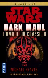 Dark Maul, l'ombre du chasseur