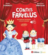 Contes farfelus : des histoires amusantes à lire et à écouter. Vol. 1