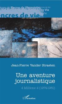 Une aventure journalistique : 4 millions 4 (1974-1981)