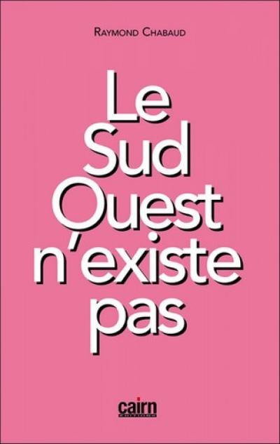 Le Sud-Ouest n'existe pas