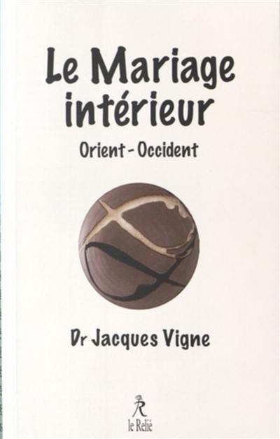 Le mariage intérieur : en Occident et en Orient