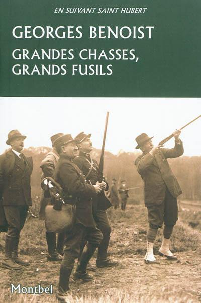 Grandes chasses, grands fusils