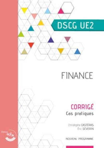 Finance, DSCG UE2 : cas pratiques, corrigé : nouveau programme