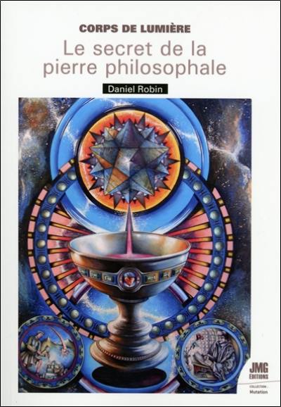 Corps de lumière : le secret de la pierre philosophale