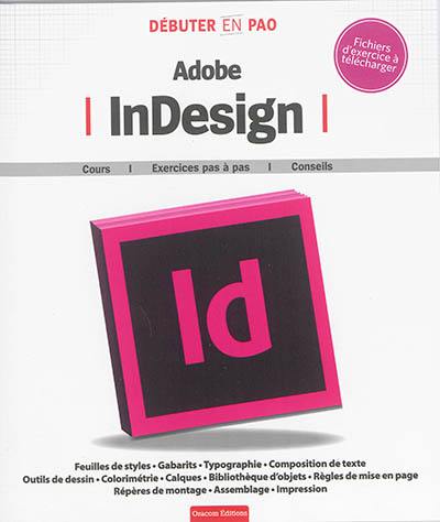 Adobe InDesign : cours, exercices pas à pas, conseils