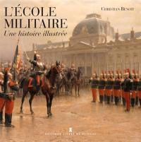 L'Ecole militaire : une histoire illustrée