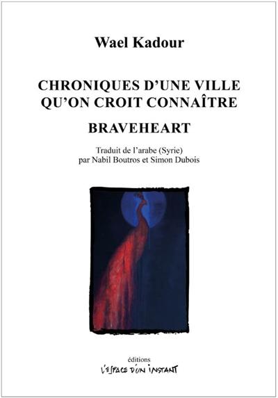 Chroniques d'une ville qu'on croit connaître. Braveheart