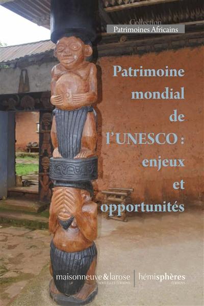 Patrimoine mondial de l'Unesco : enjeux et opportunités : séminaire du 6 novembre 2018