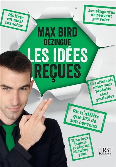 Max Bird dézingue les idées reçues