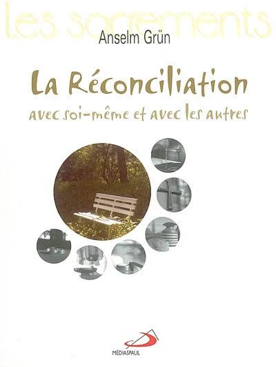 La réconciliation : avec soi-même et avec les autres