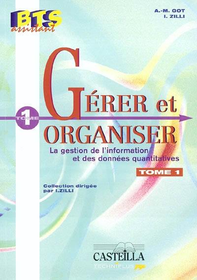 Gérer et organiser. Vol. 1. La gestion de l'information et des données quantitatives