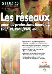 Les réseaux : pour les professions libérales, TPE-TPI, PME-PMI, etc.