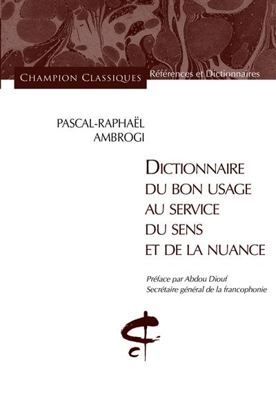 Dictionnaire du bon usage au service du sens et de la nuance