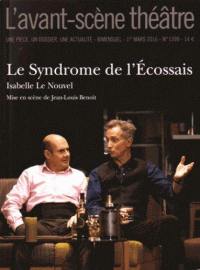 Avant-scène théâtre (L'), n° 1399. Le syndrome de l'Ecossais