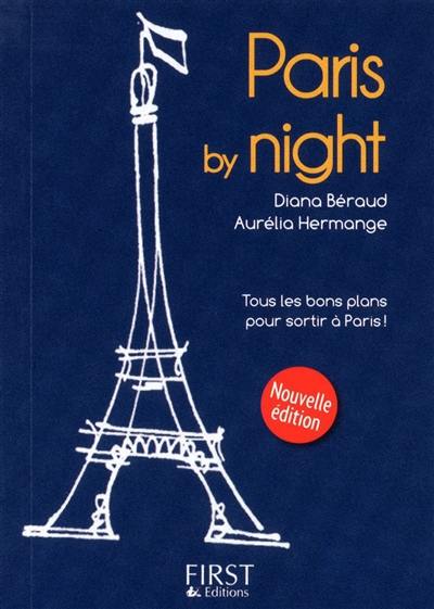 Paris by night : tous les bons plans pour sortir à Paris !