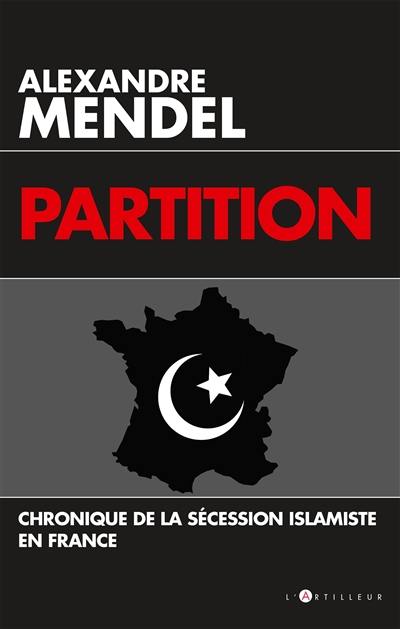 Partition : chronique de la sécession islamiste en France