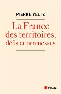 La France des territoires, défis et promesses