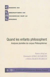 Quand les enfants philosophent : analyses plurielles du corpus Philosophèmes