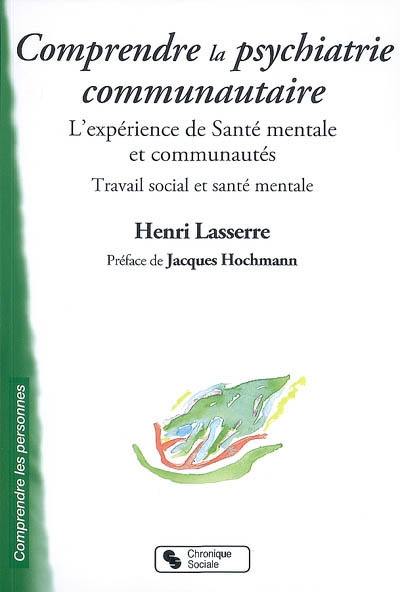 Comprendre la psychiatrie communautaire : l'expérience de Santé mentale et communautés : travail social et santé mentale