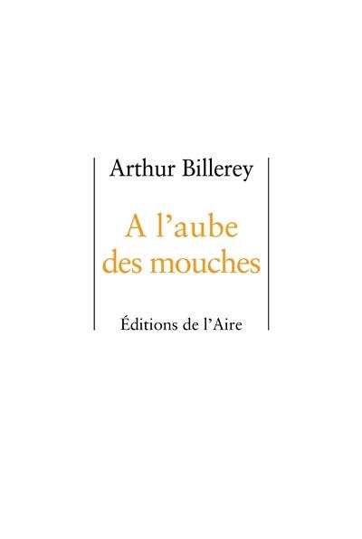 A l'aube des mouches