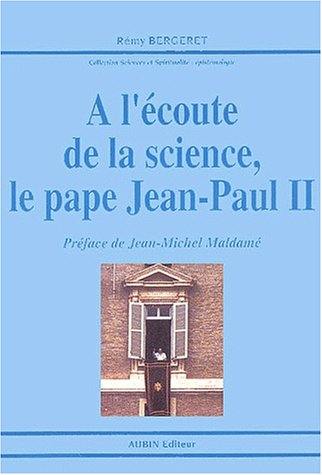 A l'écoute de la science, le pape Jean-Paul II