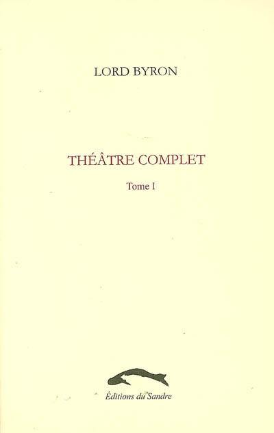 Théâtre complet. Vol. 1